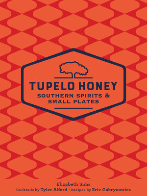 cover image of Tupelo Honey Southern Spirits & Small Plates
